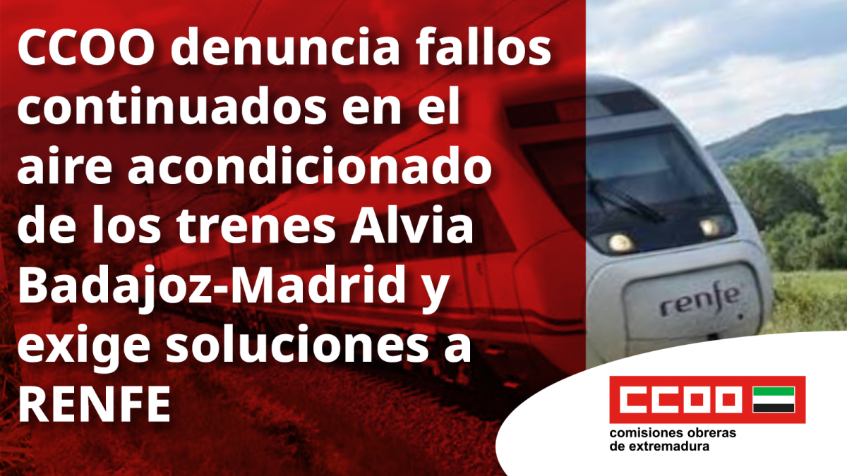 CCOO denuncia fallos continuados en el aire acondicionado de los trenes Alvia Badajoz-Madrid