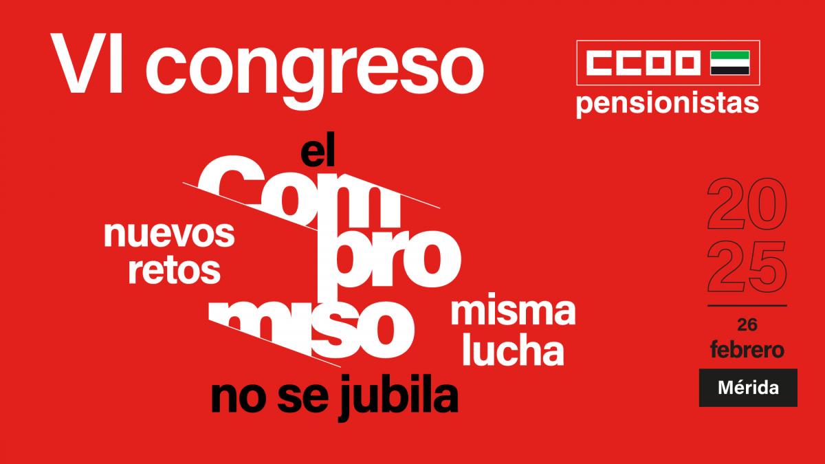 Cartel VI Congreso Federacin Pensionistas y Jubilados de CCOO de Extremadura