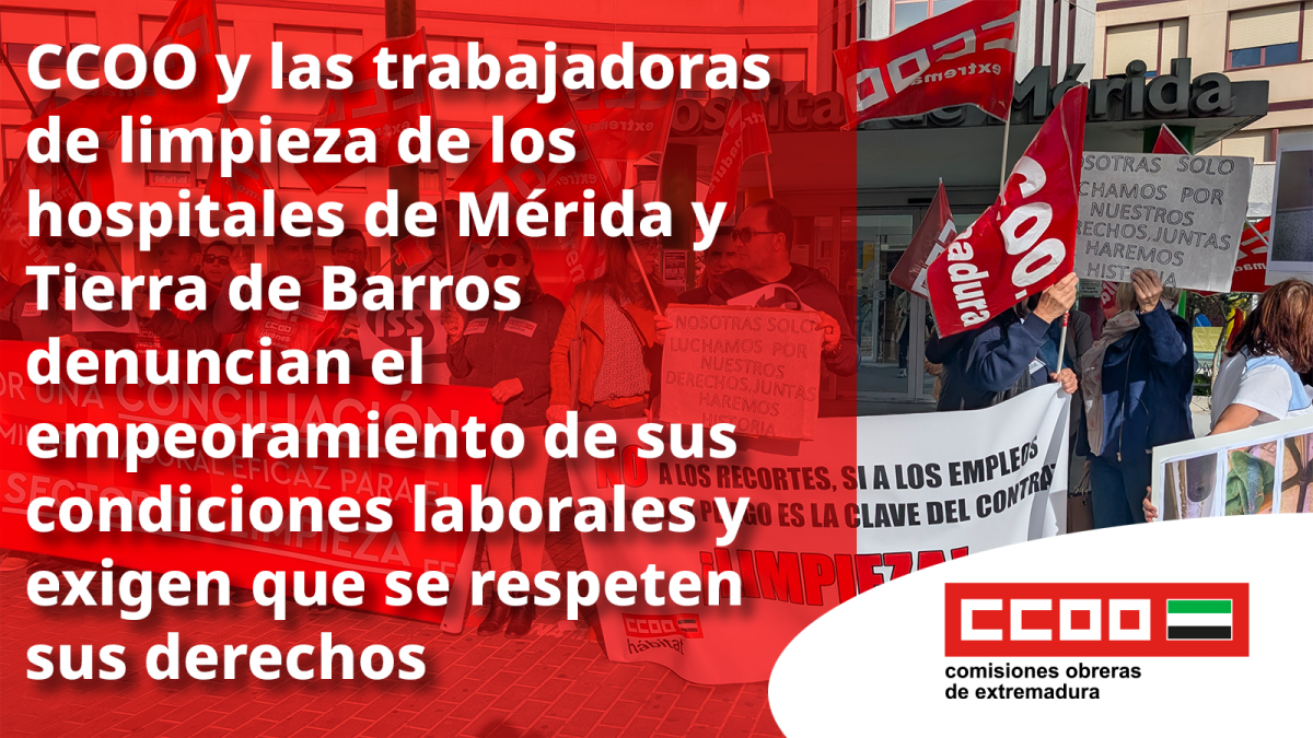 CCOO y las trabajadoras de limpieza de los hospitales de Mérida y Tierra de Barros denuncian el empeoramiento de sus condiciones laborales