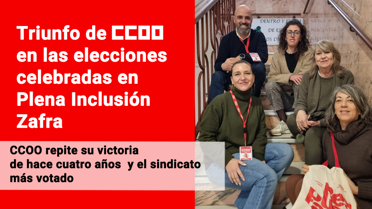 Triunfo de CCOO en las elecciones celebradas en Plena Inclusión Zafra